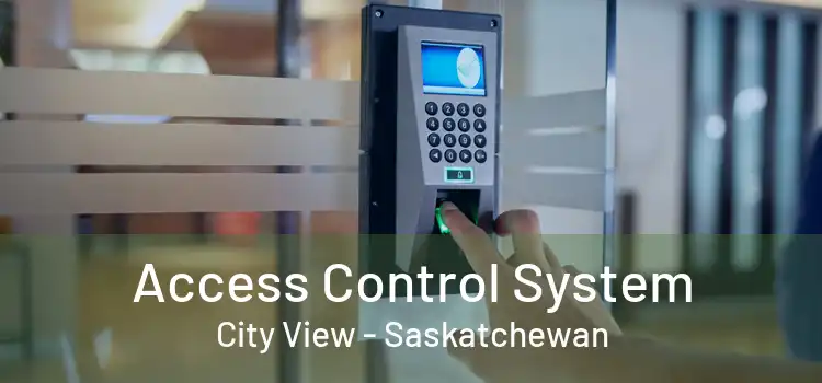 Access Control System City View - Saskatchewan