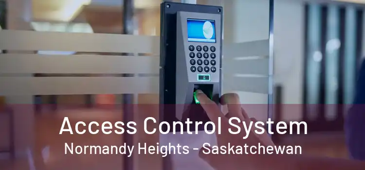 Access Control System Normandy Heights - Saskatchewan