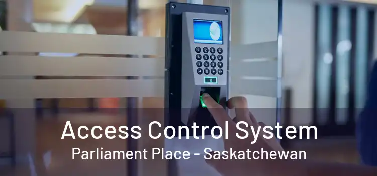 Access Control System Parliament Place - Saskatchewan