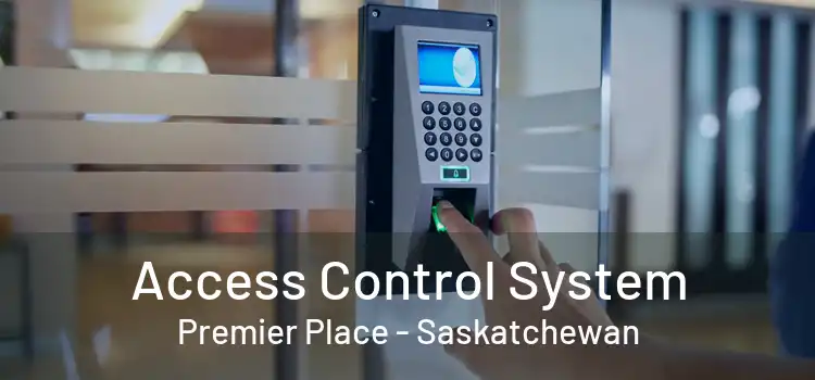 Access Control System Premier Place - Saskatchewan