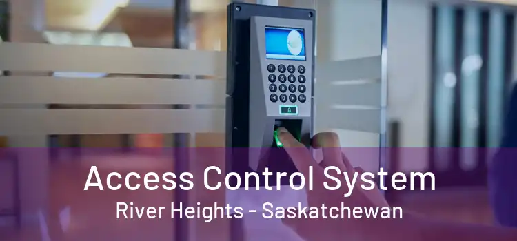 Access Control System River Heights - Saskatchewan