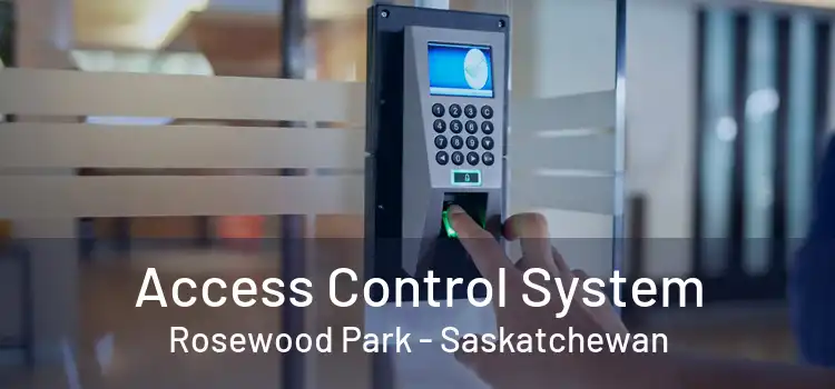 Access Control System Rosewood Park - Saskatchewan