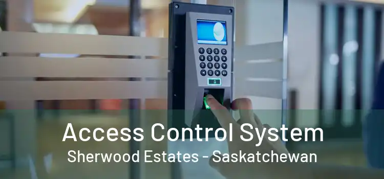Access Control System Sherwood Estates - Saskatchewan