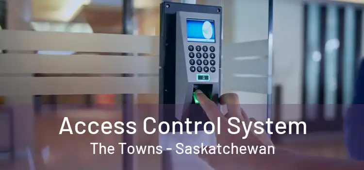 Access Control System The Towns - Saskatchewan