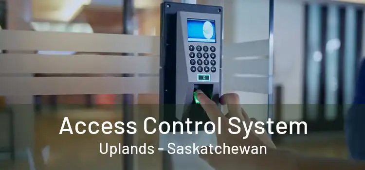 Access Control System Uplands - Saskatchewan