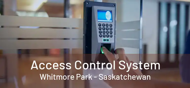 Access Control System Whitmore Park - Saskatchewan