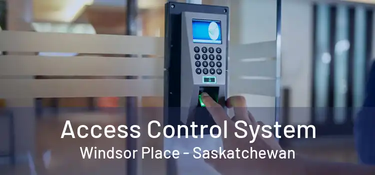 Access Control System Windsor Place - Saskatchewan