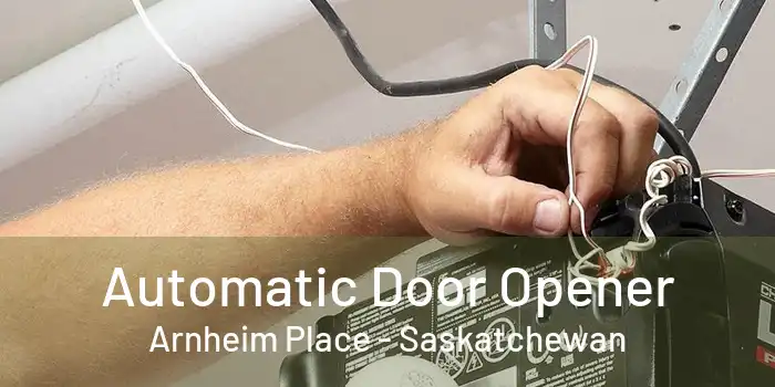 Automatic Door Opener Arnheim Place - Saskatchewan