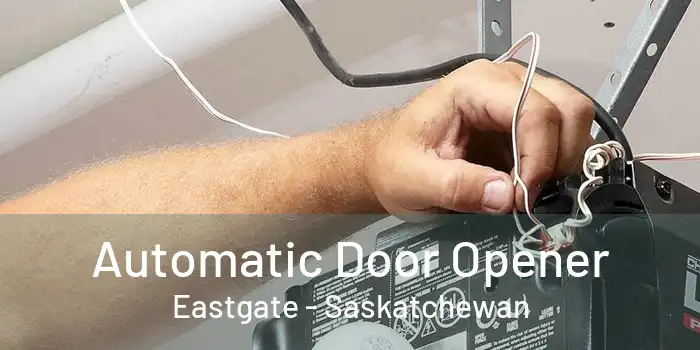 Automatic Door Opener Eastgate - Saskatchewan