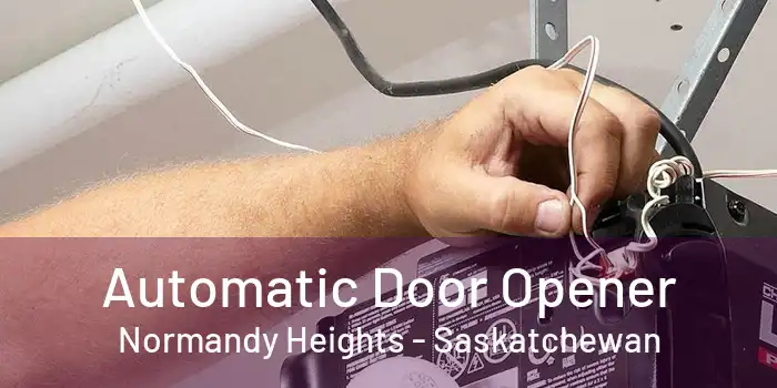 Automatic Door Opener Normandy Heights - Saskatchewan