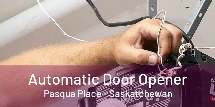 Automatic Door Opener Pasqua Place - Saskatchewan