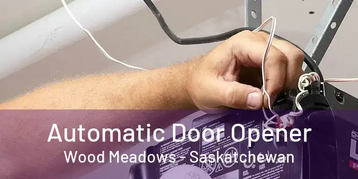 Automatic Door Opener Wood Meadows - Saskatchewan