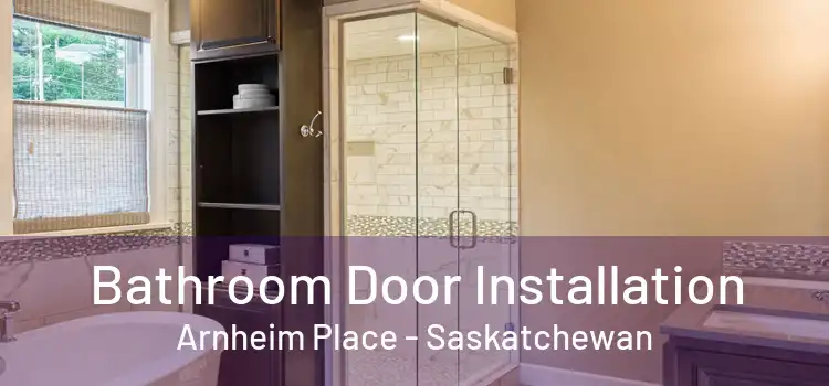 Bathroom Door Installation Arnheim Place - Saskatchewan