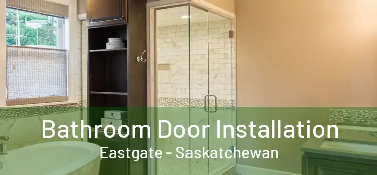 Bathroom Door Installation Eastgate - Saskatchewan