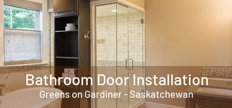 Bathroom Door Installation Greens on Gardiner - Saskatchewan