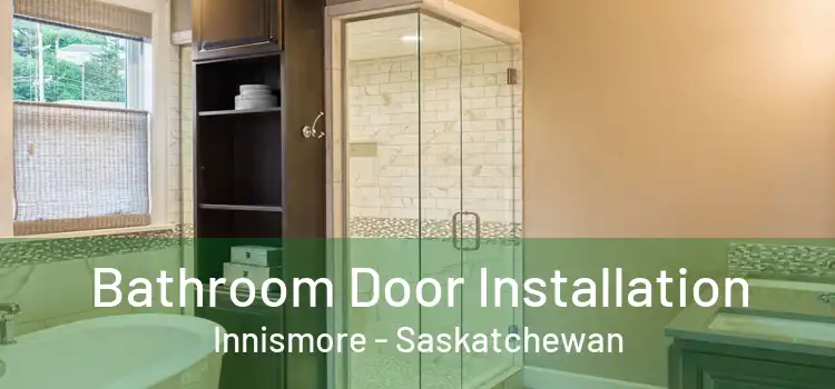 Bathroom Door Installation Innismore - Saskatchewan