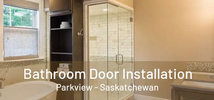 Bathroom Door Installation Parkview - Saskatchewan