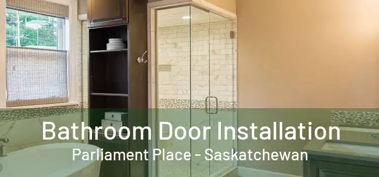 Bathroom Door Installation Parliament Place - Saskatchewan