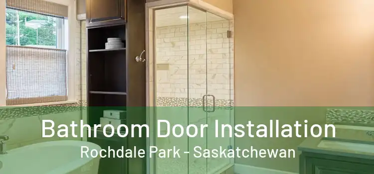 Bathroom Door Installation Rochdale Park - Saskatchewan