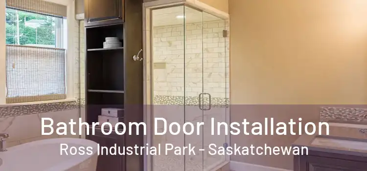 Bathroom Door Installation Ross Industrial Park - Saskatchewan