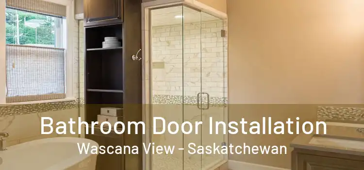 Bathroom Door Installation Wascana View - Saskatchewan