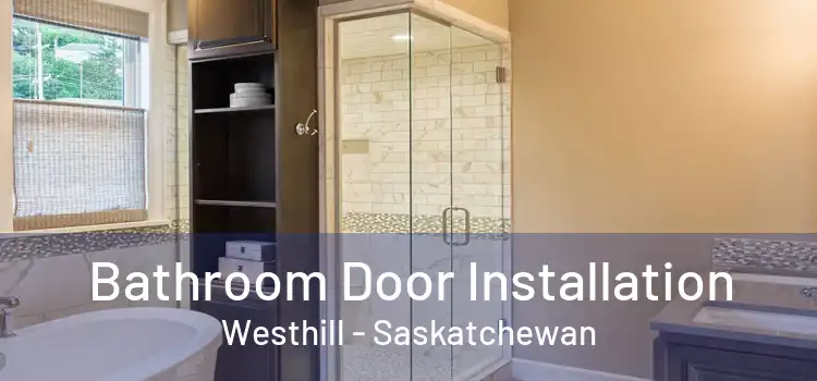 Bathroom Door Installation Westhill - Saskatchewan