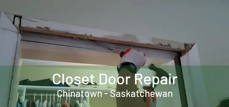 Closet Door Repair Chinatown - Saskatchewan