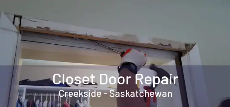 Closet Door Repair Creekside - Saskatchewan