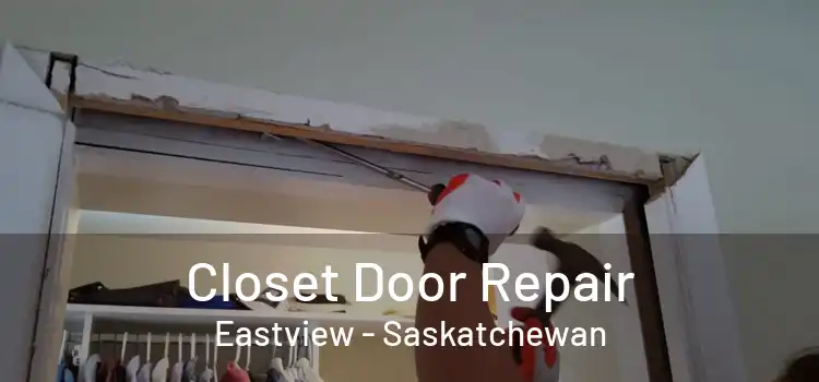 Closet Door Repair Eastview - Saskatchewan