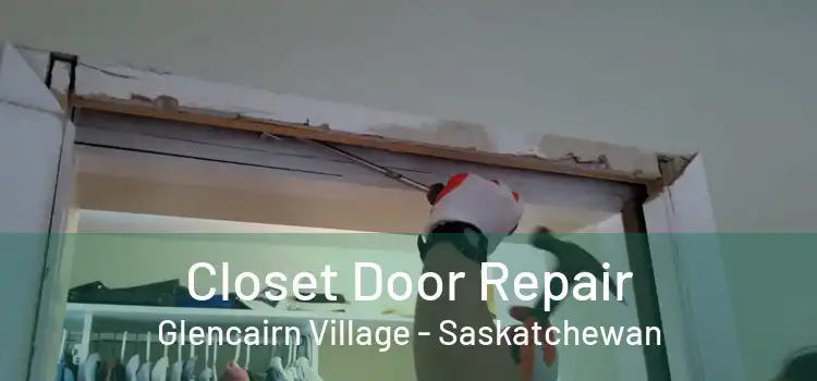 Closet Door Repair Glencairn Village - Saskatchewan
