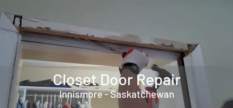 Closet Door Repair Innismore - Saskatchewan