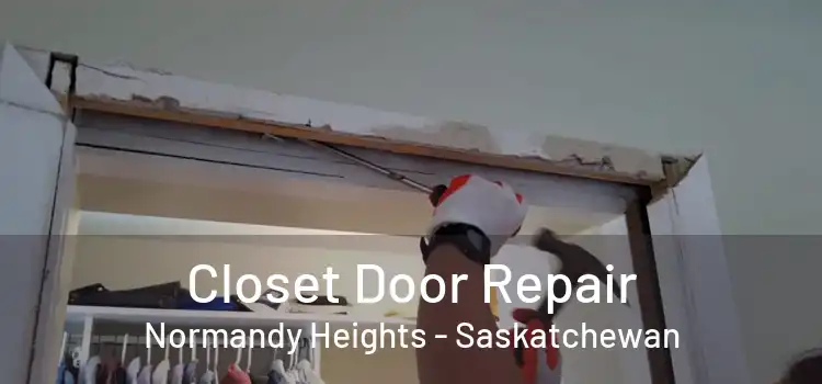 Closet Door Repair Normandy Heights - Saskatchewan
