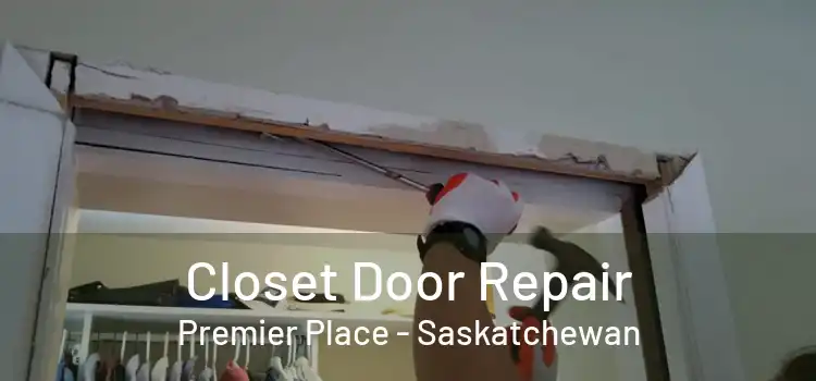 Closet Door Repair Premier Place - Saskatchewan