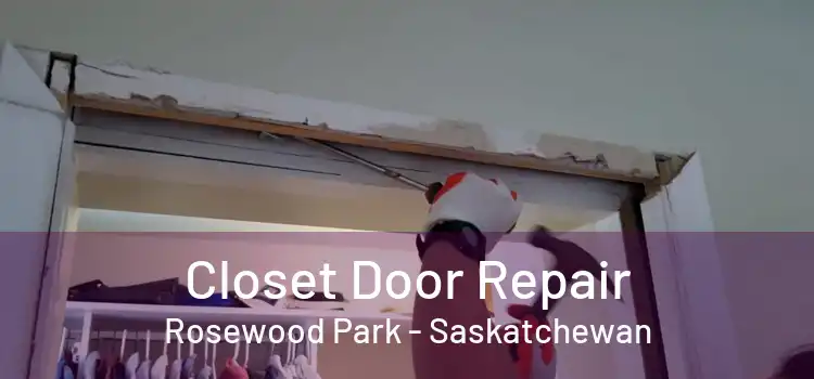 Closet Door Repair Rosewood Park - Saskatchewan