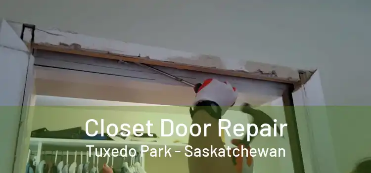 Closet Door Repair Tuxedo Park - Saskatchewan