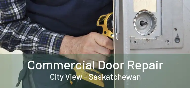 Commercial Door Repair City View - Saskatchewan