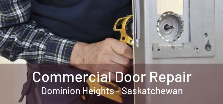 Commercial Door Repair Dominion Heights - Saskatchewan