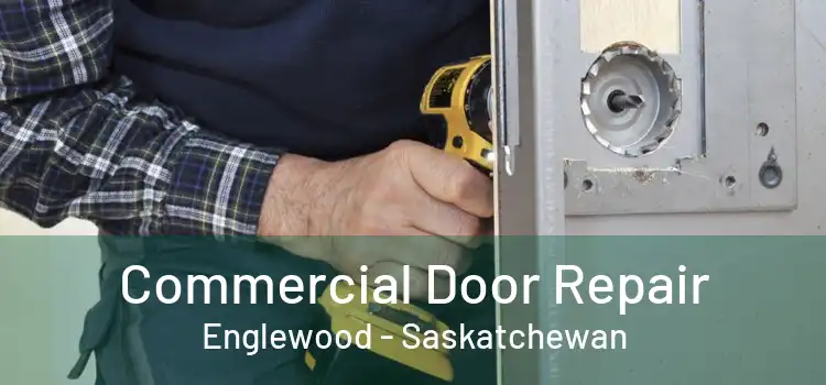 Commercial Door Repair Englewood - Saskatchewan
