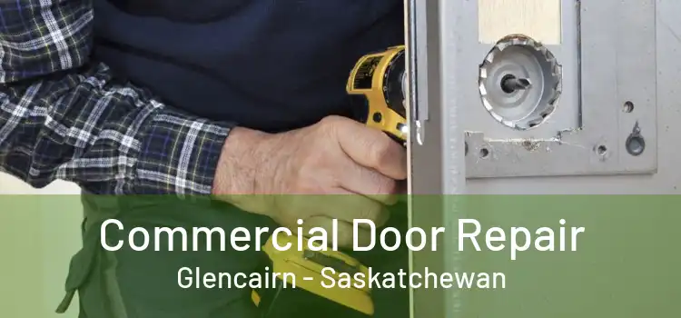 Commercial Door Repair Glencairn - Saskatchewan