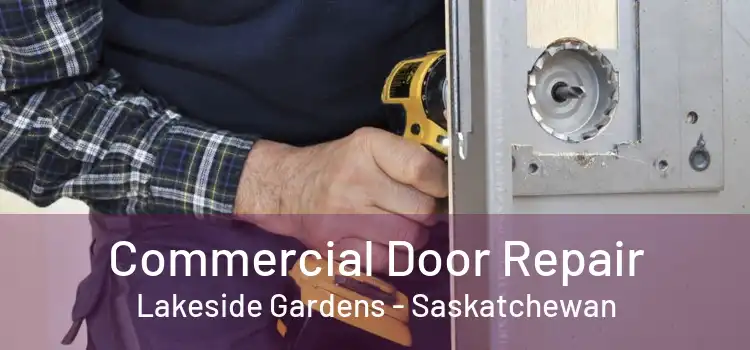 Commercial Door Repair Lakeside Gardens - Saskatchewan