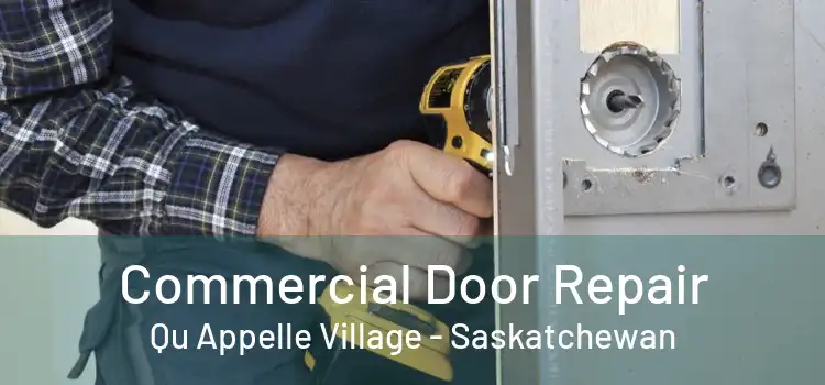 Commercial Door Repair Qu Appelle Village - Saskatchewan