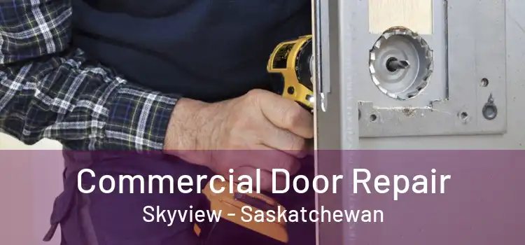 Commercial Door Repair Skyview - Saskatchewan