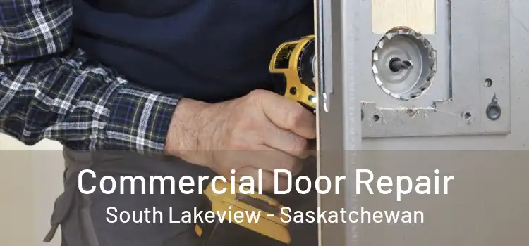 Commercial Door Repair South Lakeview - Saskatchewan