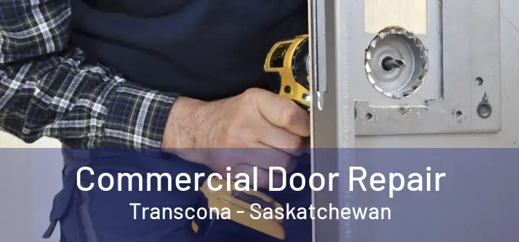 Commercial Door Repair Transcona - Saskatchewan