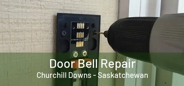 Door Bell Repair Churchill Downs - Saskatchewan