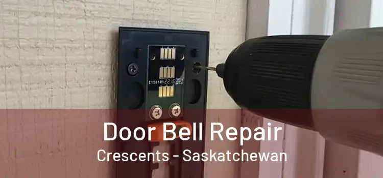 Door Bell Repair Crescents - Saskatchewan