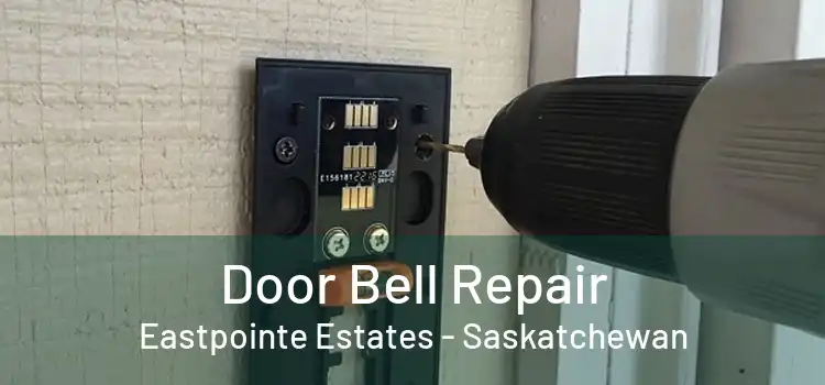 Door Bell Repair Eastpointe Estates - Saskatchewan