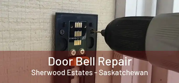 Door Bell Repair Sherwood Estates - Saskatchewan