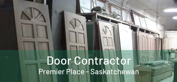 Door Contractor Premier Place - Saskatchewan