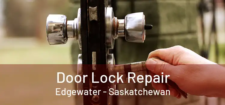 Door Lock Repair Edgewater - Saskatchewan